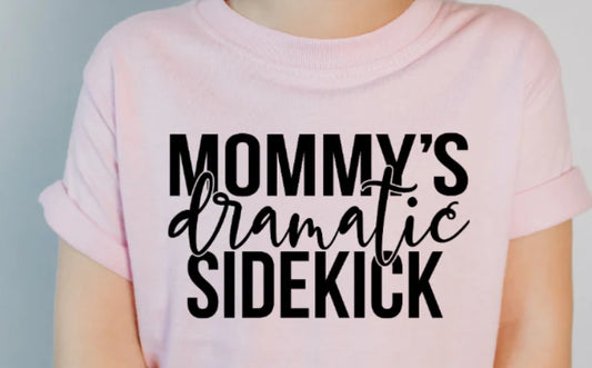 Mommy’s dramatic sidekick. Kids