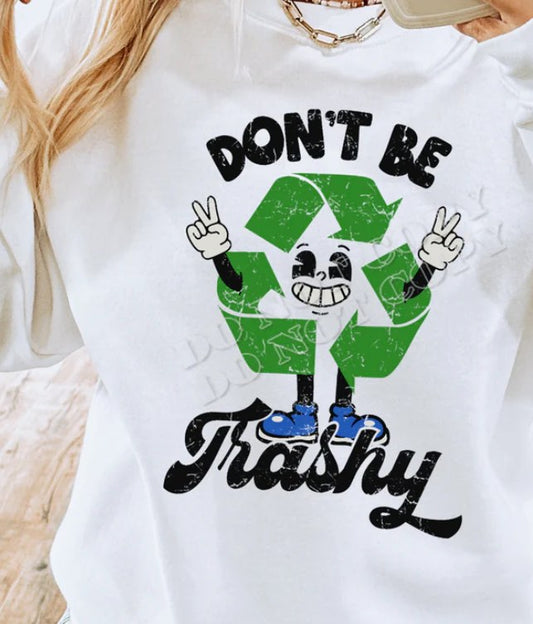 dont be trashy